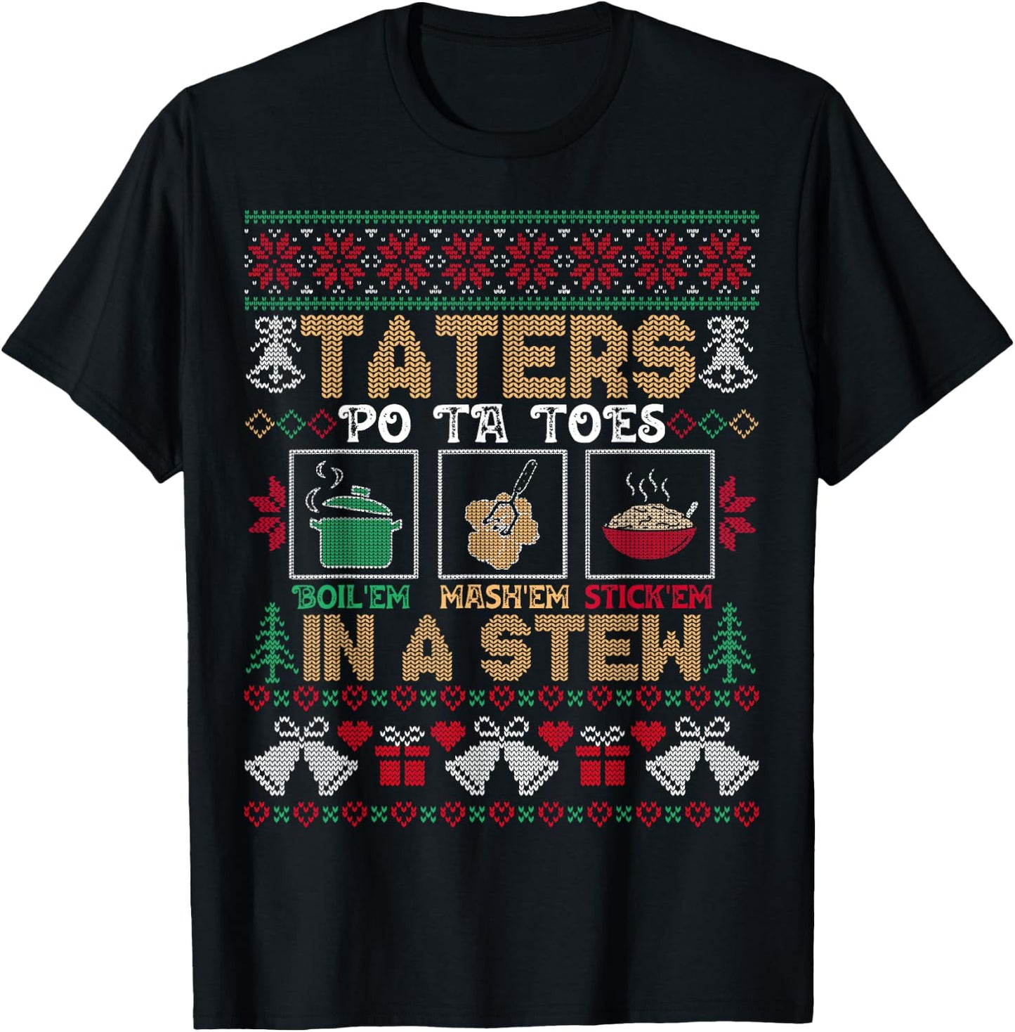 Funny Christmas Taters Potatoes Ugly Christmas Sweater T-Shirt - T-Shirt | Black