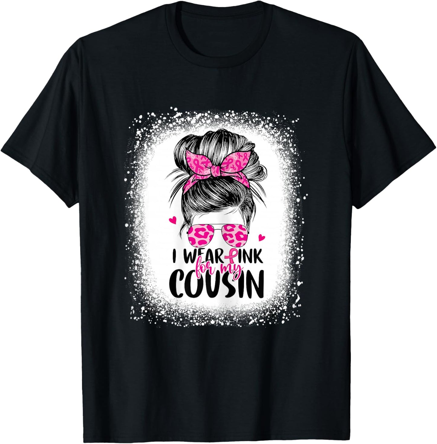 I Wear Pink For My Cousin Messy Bun Breast Cancer Awareness T-Shirt - T-Shirt | Black