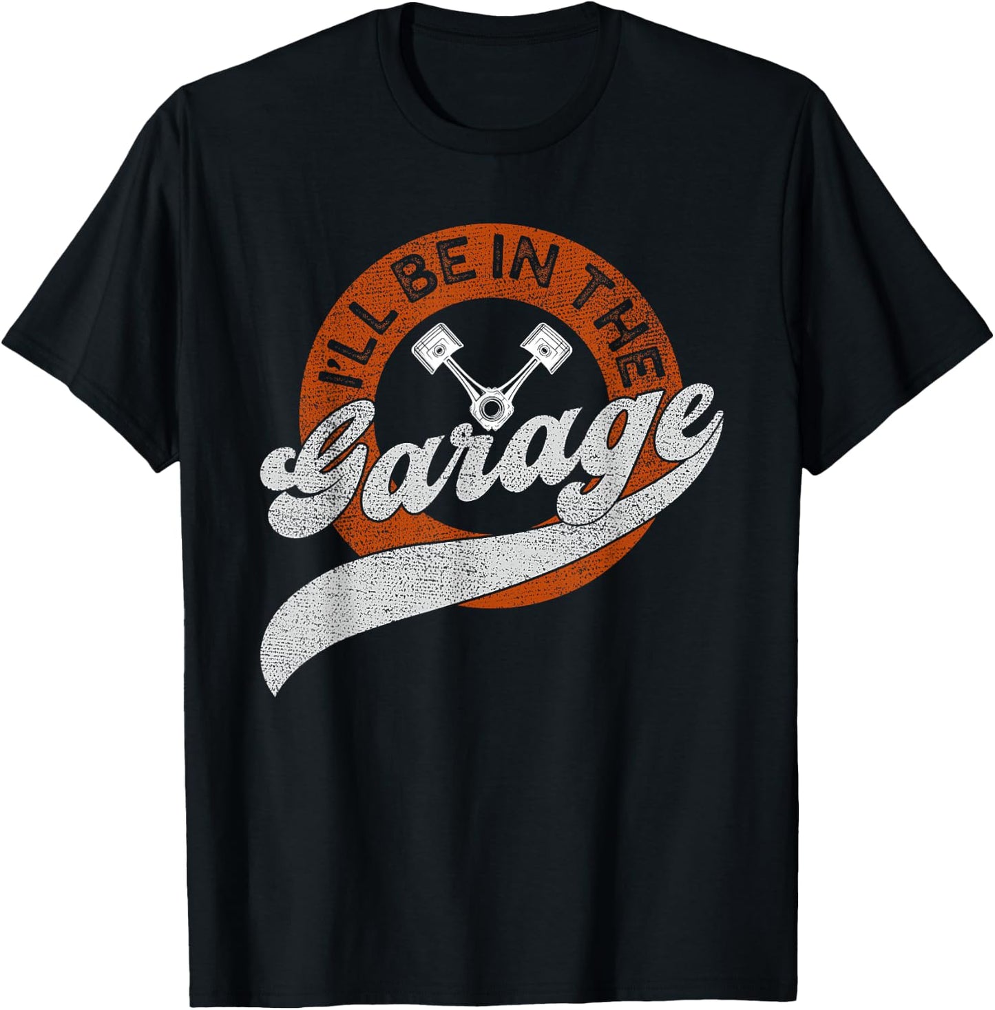 I'll Be in The Garage T-Shirt - T-Shirt | Black