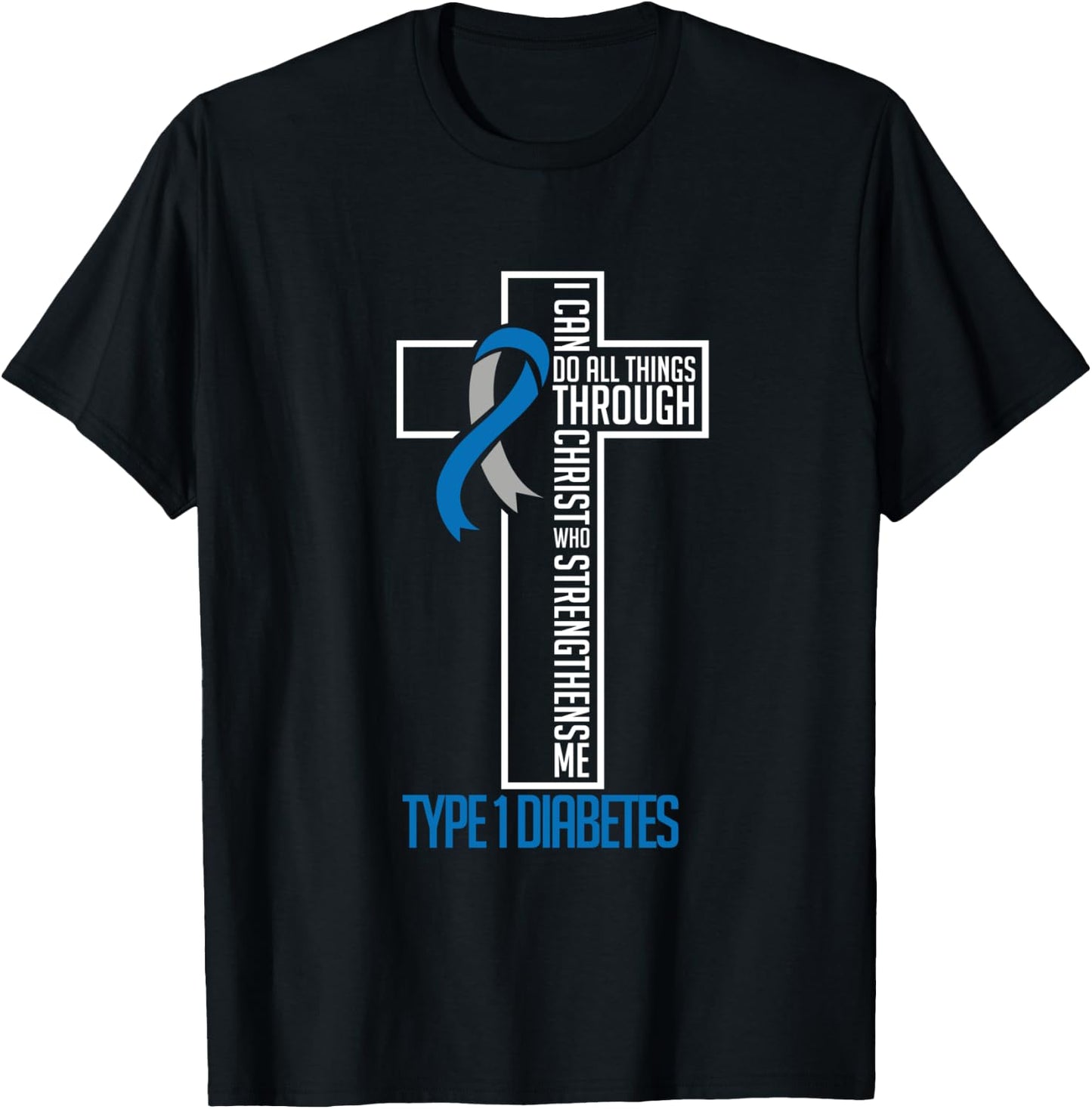 I can do things Jesus who strenghtens me Diabetes Type 1 T-Shirt - T-Shirt | Black