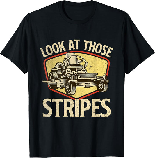 Look At Those Stripes - Landscaping Gardener Lawn Mower T-Shirt - T-Shirt | Black