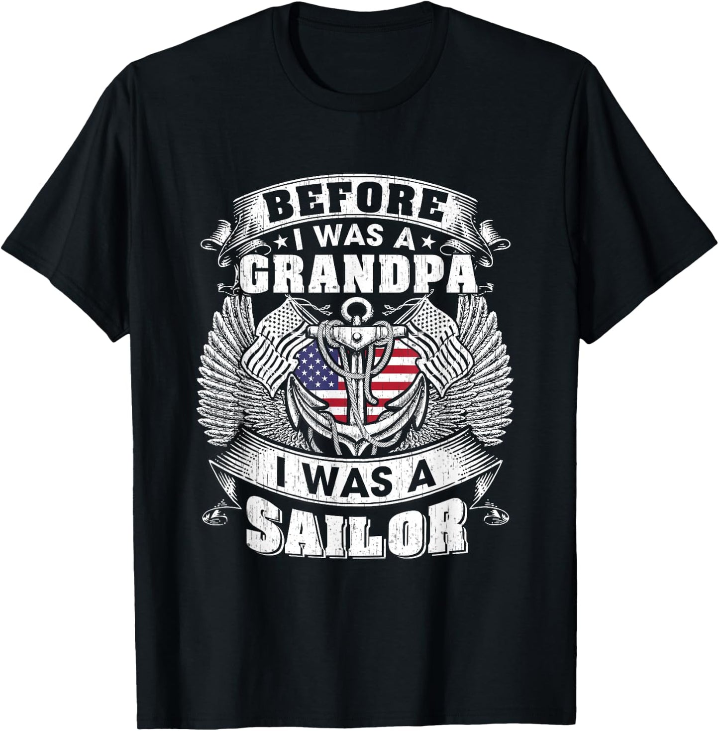 Before I Was a Grandpa I Was A Sailor Grandpa Sailor Veteran T-Shirt - T-Shirt | Black