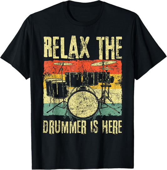 Relax The Drummer Is Here Drummers T-Shirt - T-Shirt | Black