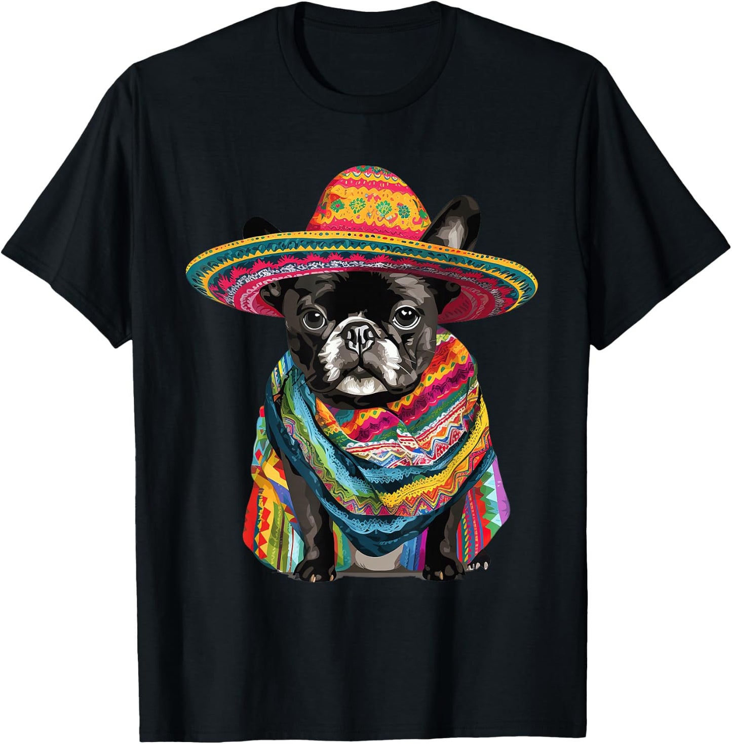 French Bulldog Dog in Cinco De Mayo Sombrero and Poncho T-Shirt - T-Shirt | Black