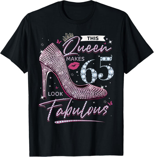 This Queen Makes 65 Looks Fabulous Shirt 65th Birthday Women T-Shirt - T-Shirt | Black