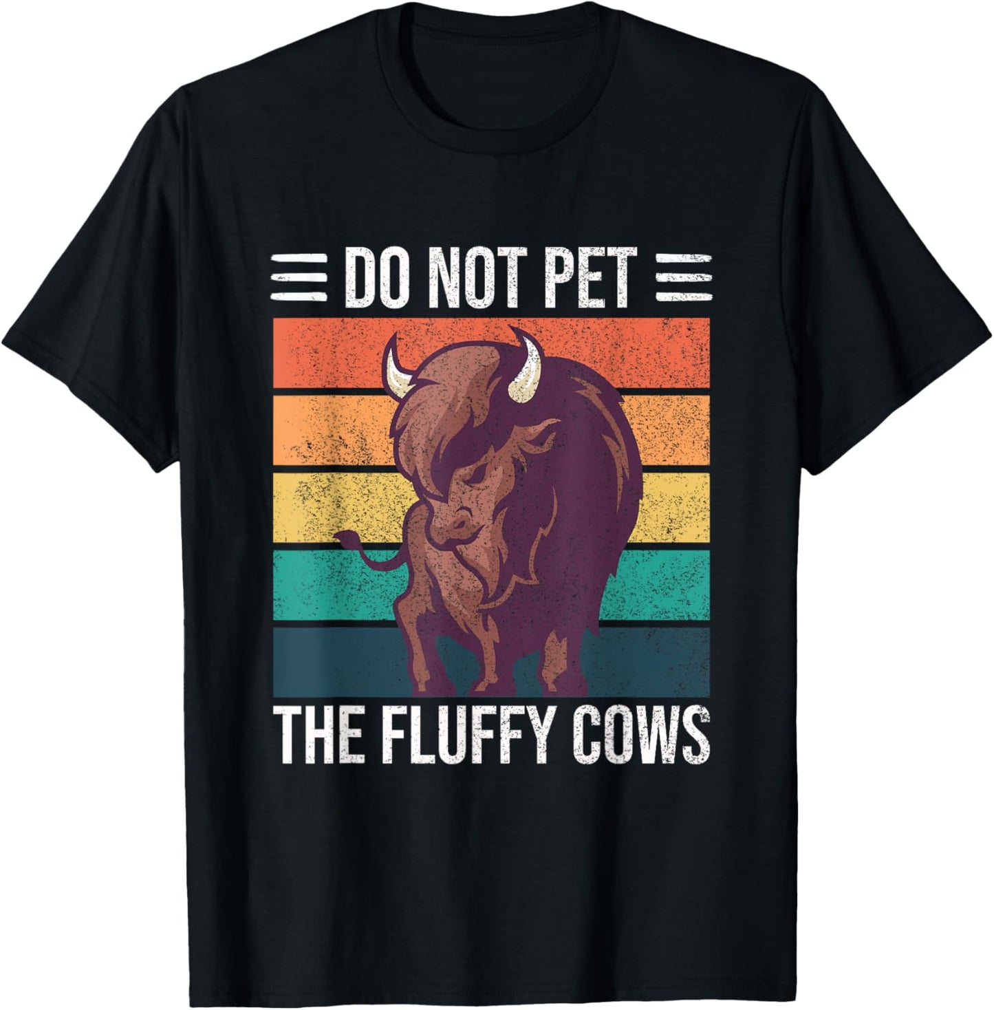 Do Not Pet The Fluffy Cows Buffalo American Bison T-Shirt - T-Shirt | Black