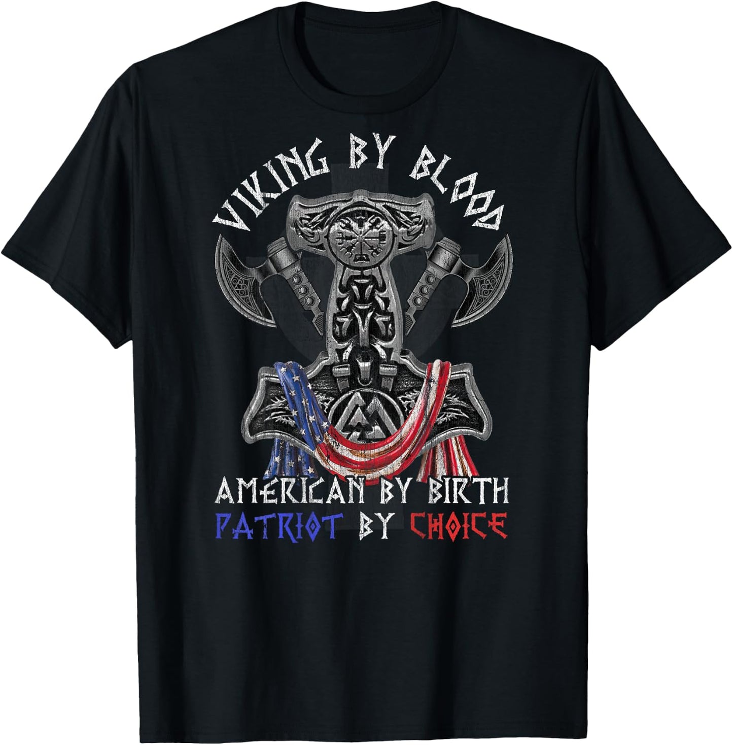 Viking By Blood American By Birth Patriot By Choice T-Shirt - T-Shirt | Black