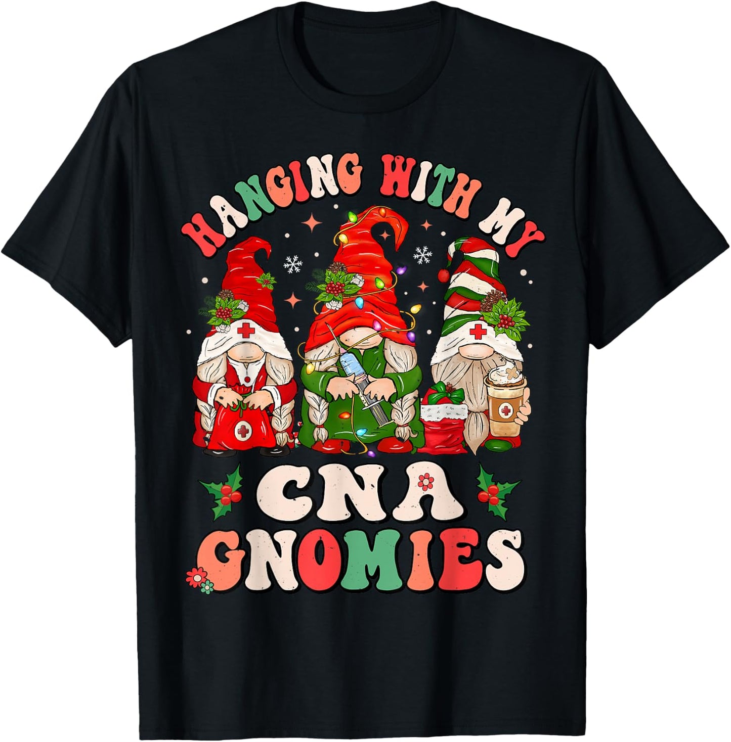 Hanging With My CNA Gnomies Christmas RN Nursing Assistant T-Shirt - T-Shirt | Black