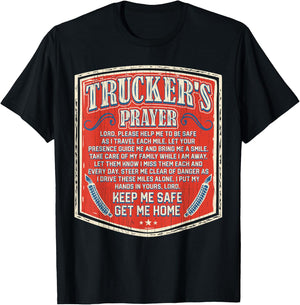 Trucker's Prayer Keep Me Safe Get Me Home Semi Truck Driver T-Shirt - T-Shirt | Black