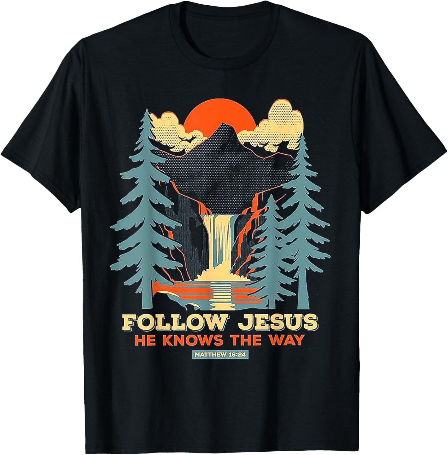 Follow Jesus He Knows The Way Matthew 16 24 T-Shirt - T-Shirt | Black