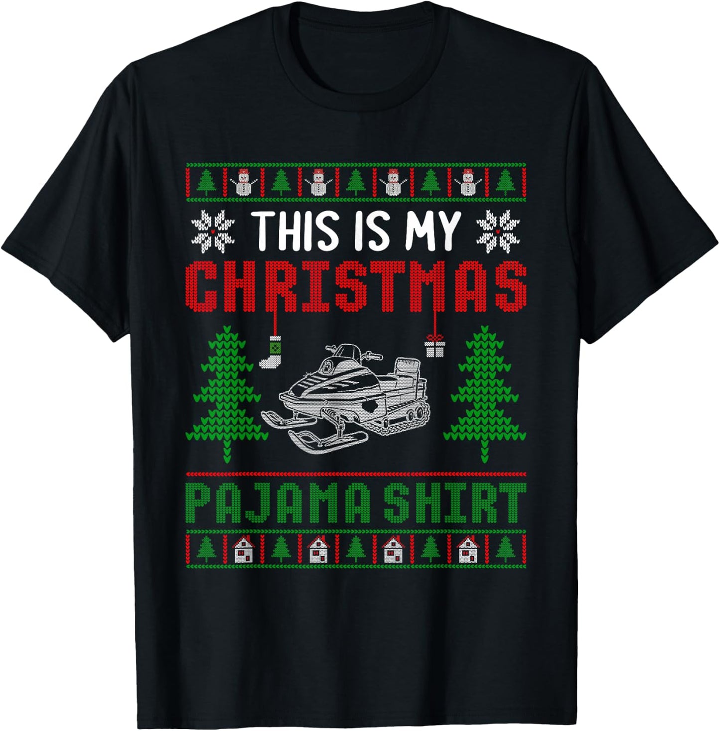 Ugly Xmas Sweater Snowmobile This is My Christmas Pajama T-Shirt - T-Shirt | Black
