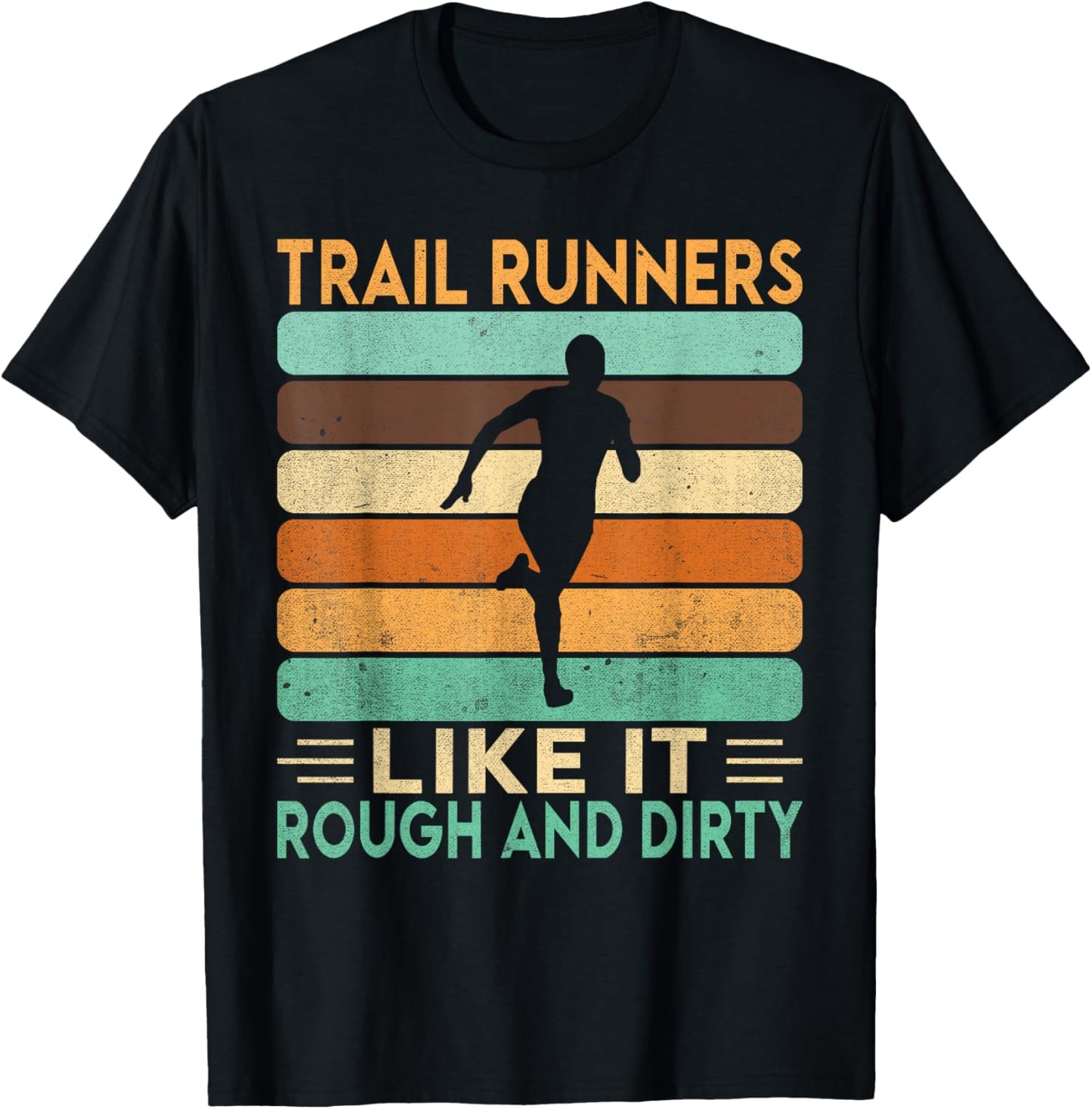 Trail Runners like it Rough and Dirty Trail Running T-Shirt - T-Shirt | Black