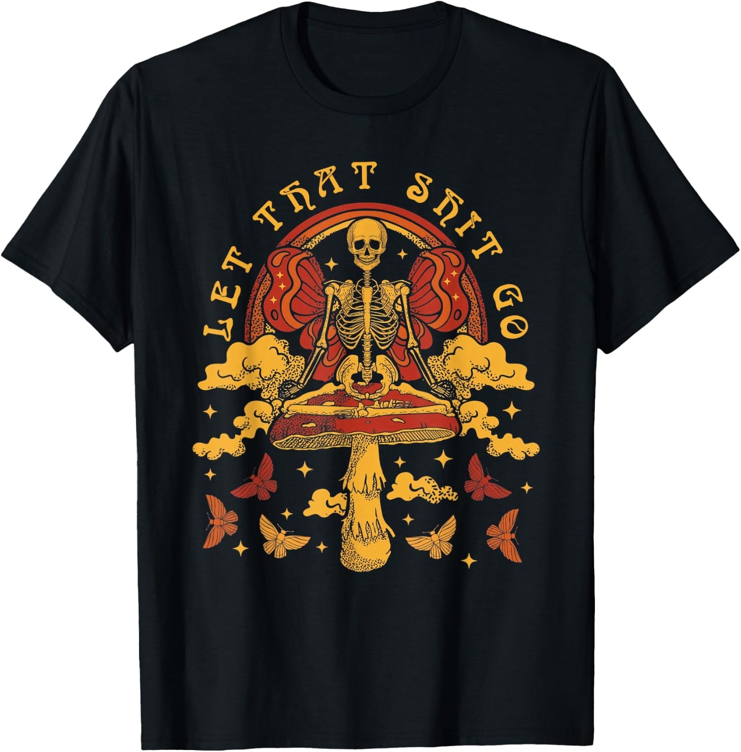 Skeleton Meditation Psilocybin Mushrooms Let That Sht Go T-Shirt - T-Shirt | Black