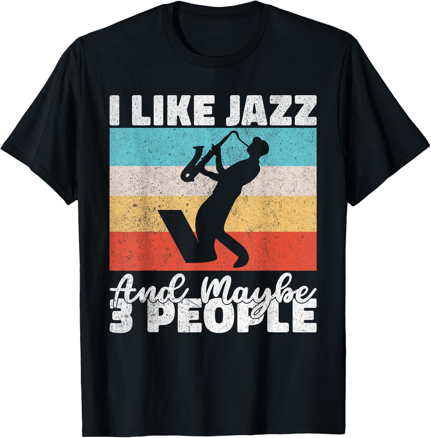I like Jazz and maybe 3 People Jazz Music T-Shirt - T-Shirt | Black