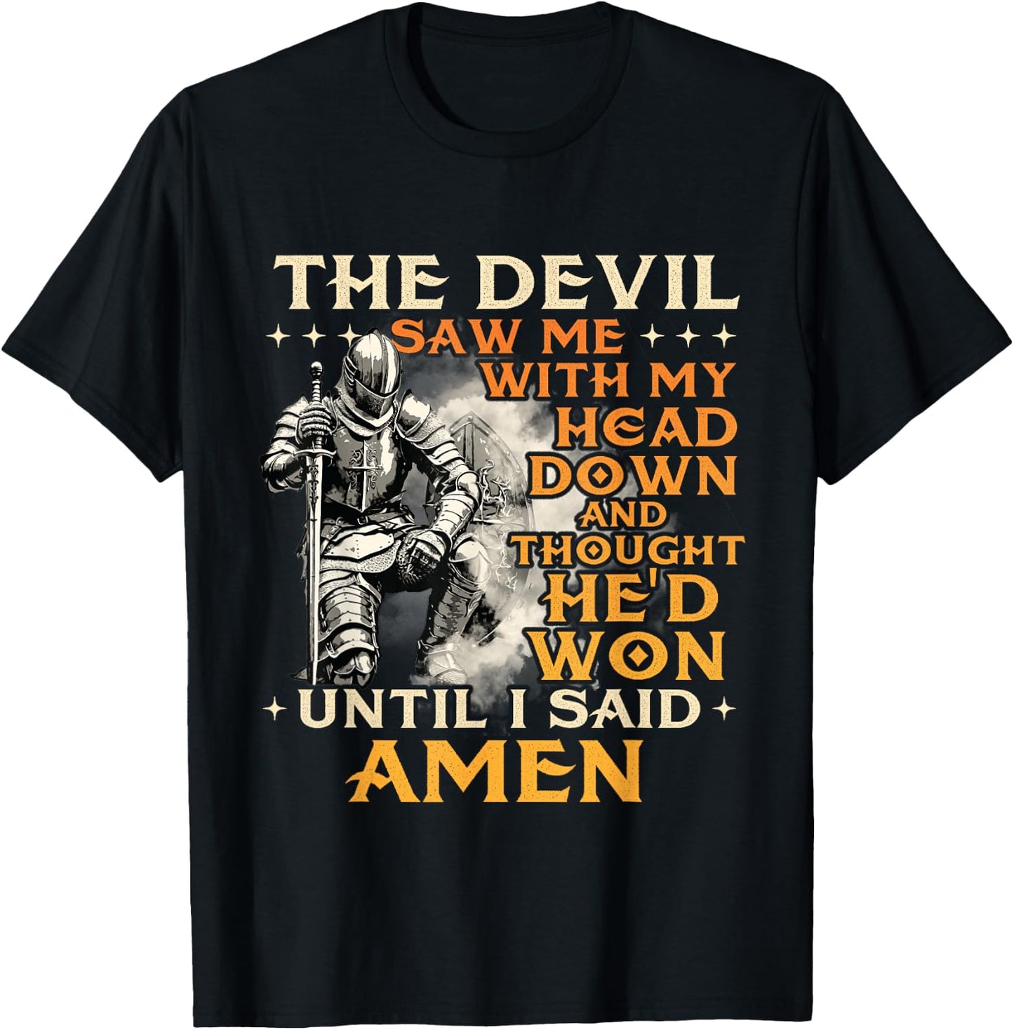The Devil Saw Me With My Head Down - Christian Faith Jesus T-Shirt - T-Shirt | Black