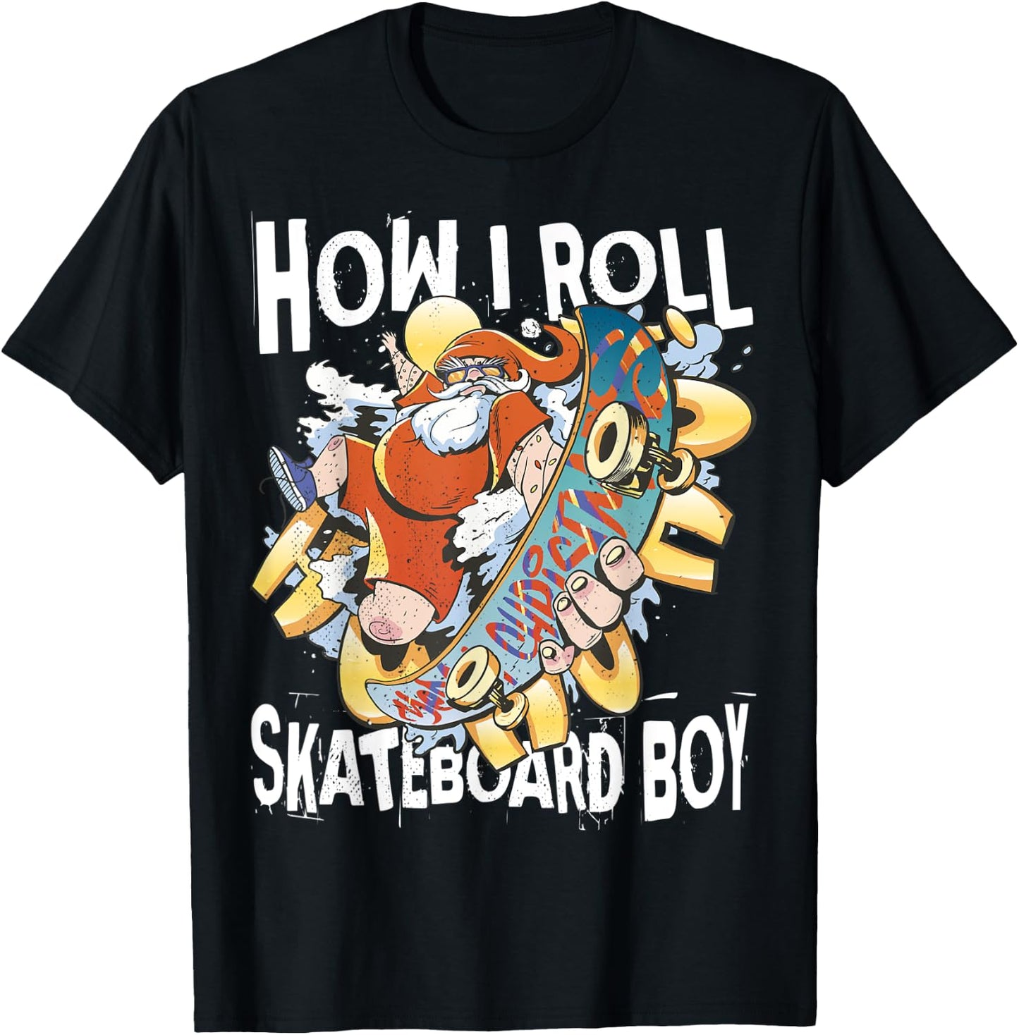 Skateboard boy. How I roll. Santa on Skateboard. T-Shirt - T-Shirt | Black