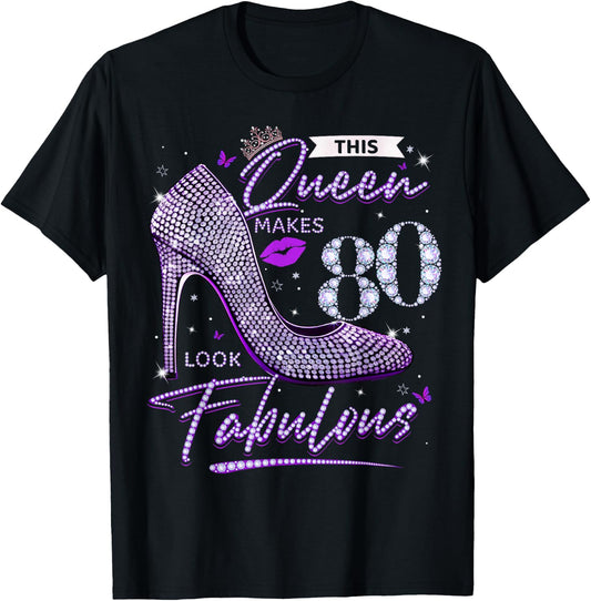 This Queen Makes 80 Looks Fabulous Shirt 80th Birthday Women T-Shirt - T-Shirt | Black