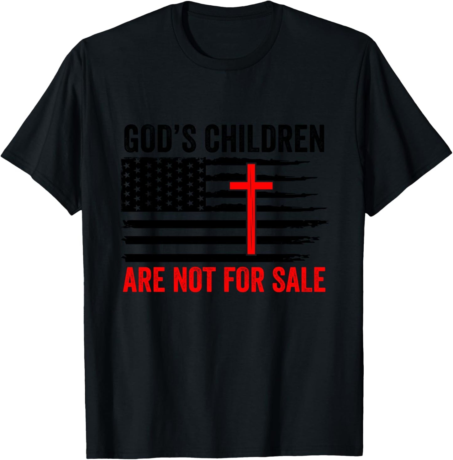God's Children Are Not For Sale Political Christian Gift T-Shirt - T-Shirt | Black