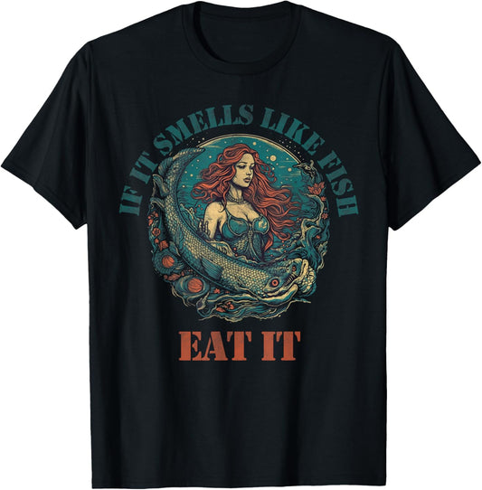 If it smells like fish eat it T-Shirt - T-Shirt | Black