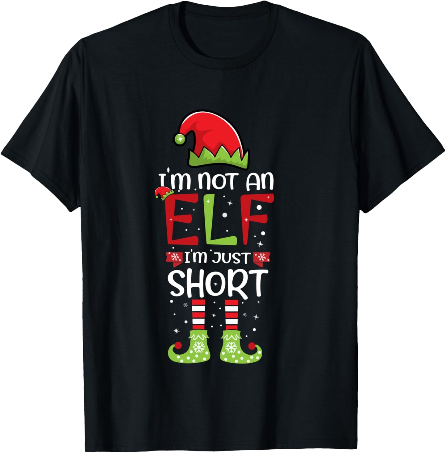 I'm Not An Elf Im Just Short Christmas Funny Family Matching T-Shirt - T-Shirt | Black