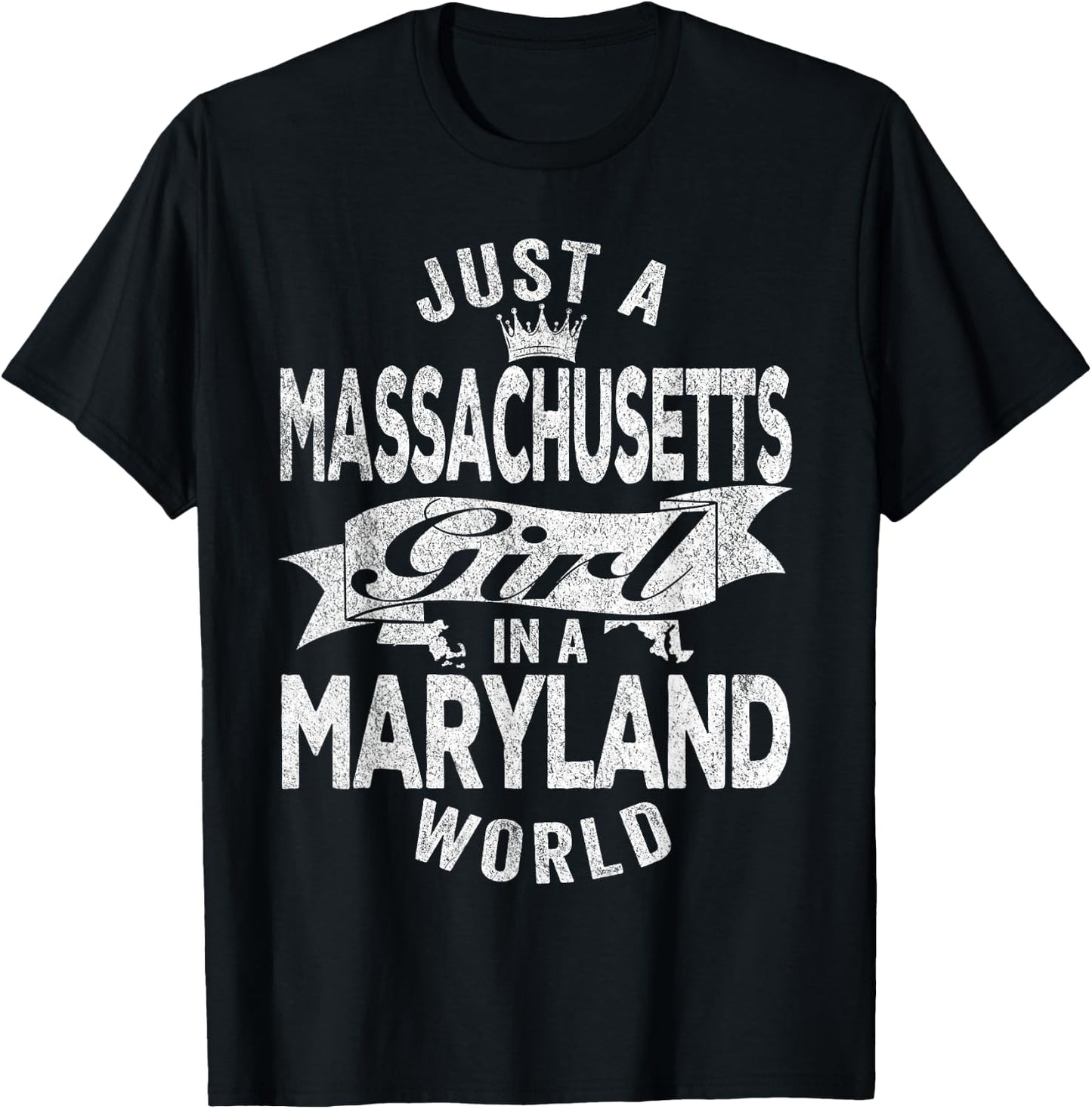 Just A Massachusetts Girl In A Maryland World T-Shirt - T-Shirt | Black