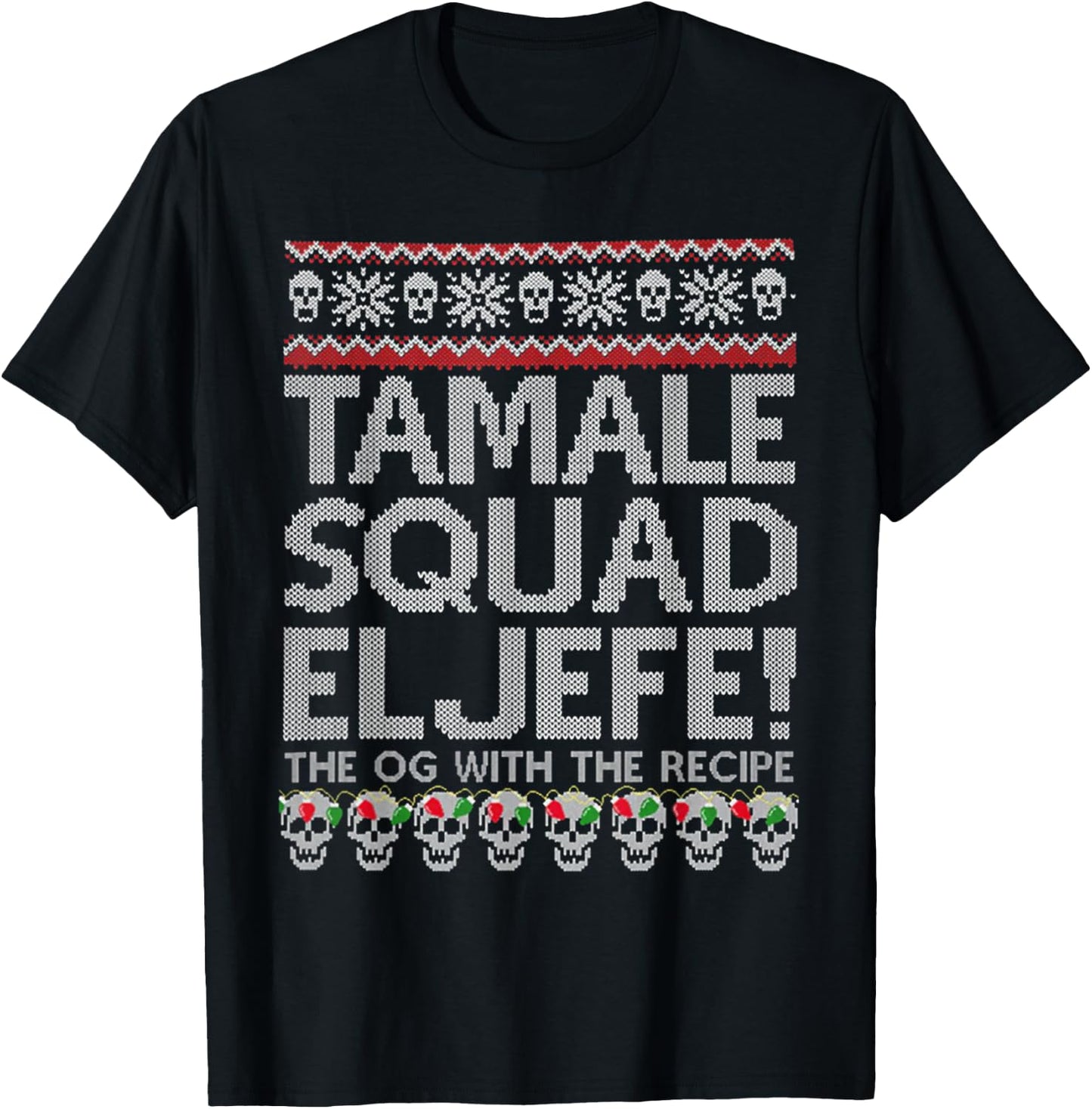 Tamale Squad El Jefe The Og With The Recipe T-Shirt - T-Shirt | Black
