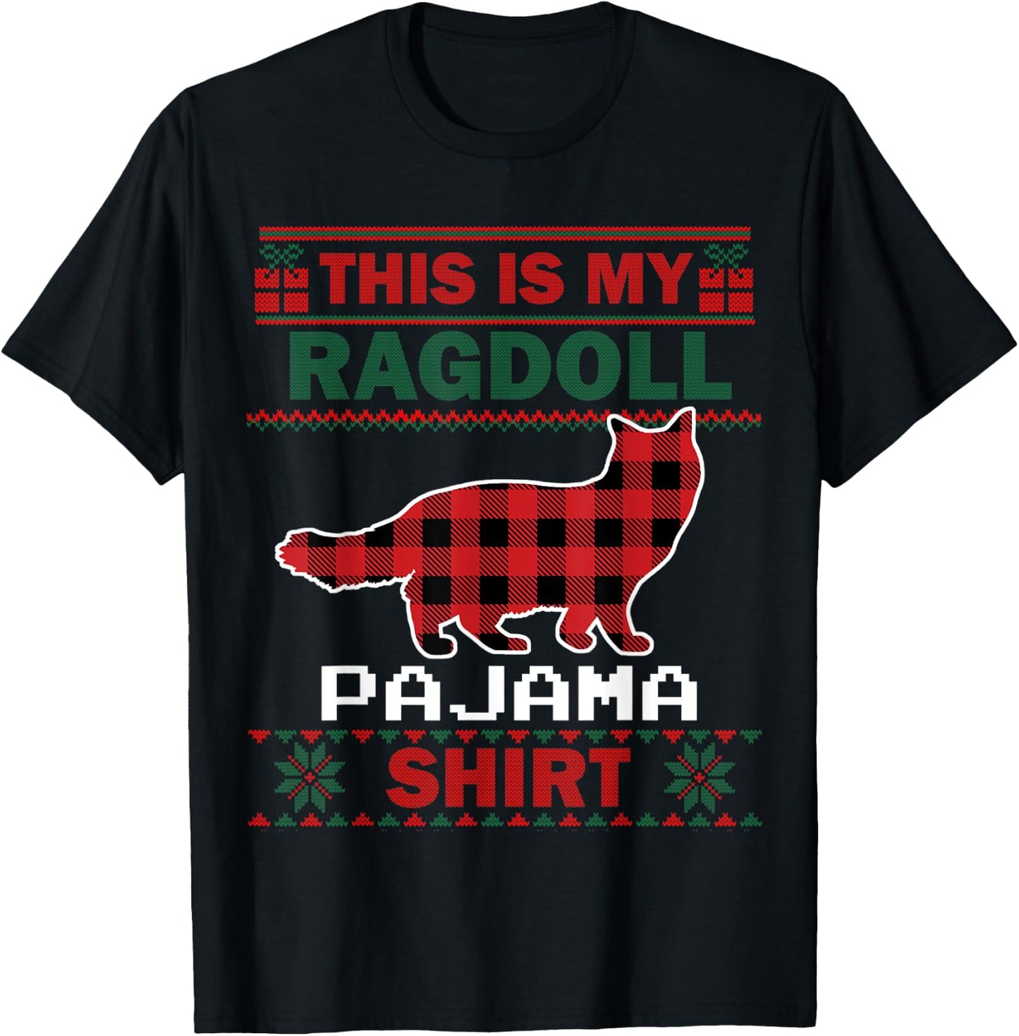 Ragdoll Cat Gifts This Is My Pajama Ugly Christmas Sweater Men Women Kids T-Shirt - T-Shirt | Black
