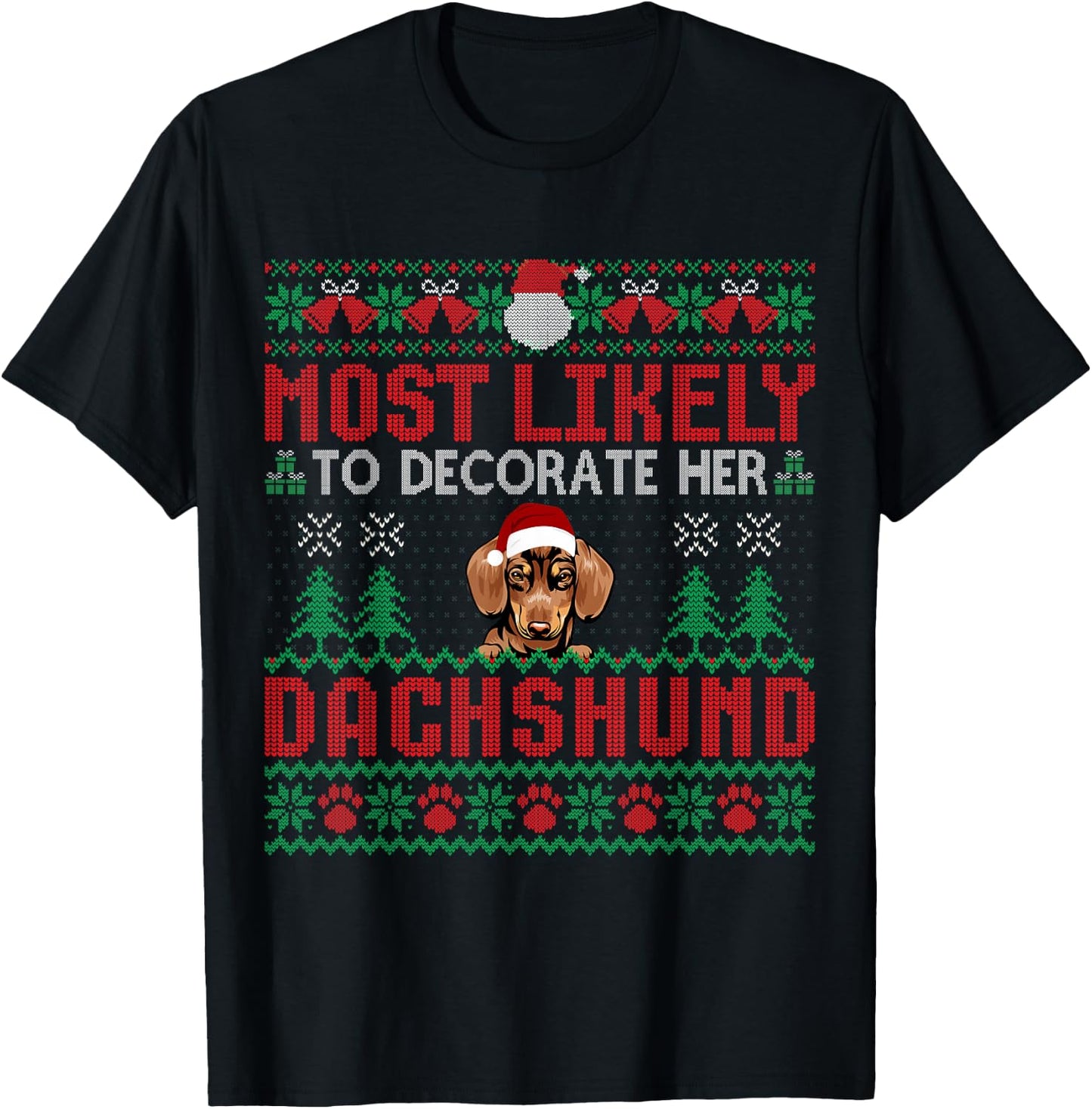 Most Likely To Decorate Her Dachshund Dog Christmas Sweater T-Shirt - T-Shirt | Black