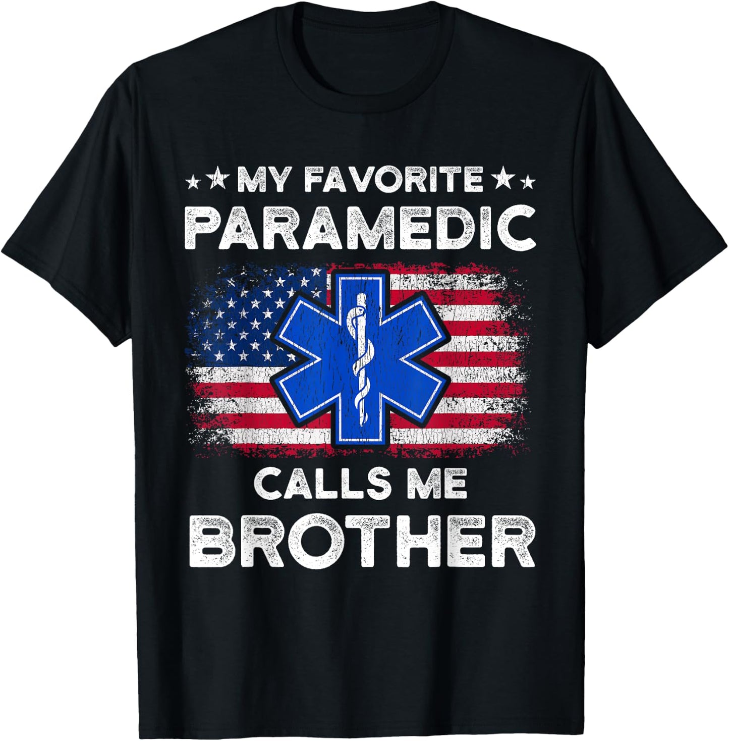 My Favorite Paramedic Calls Me Brother Funny Paramedic T-Shirt - T-Shirt | Black