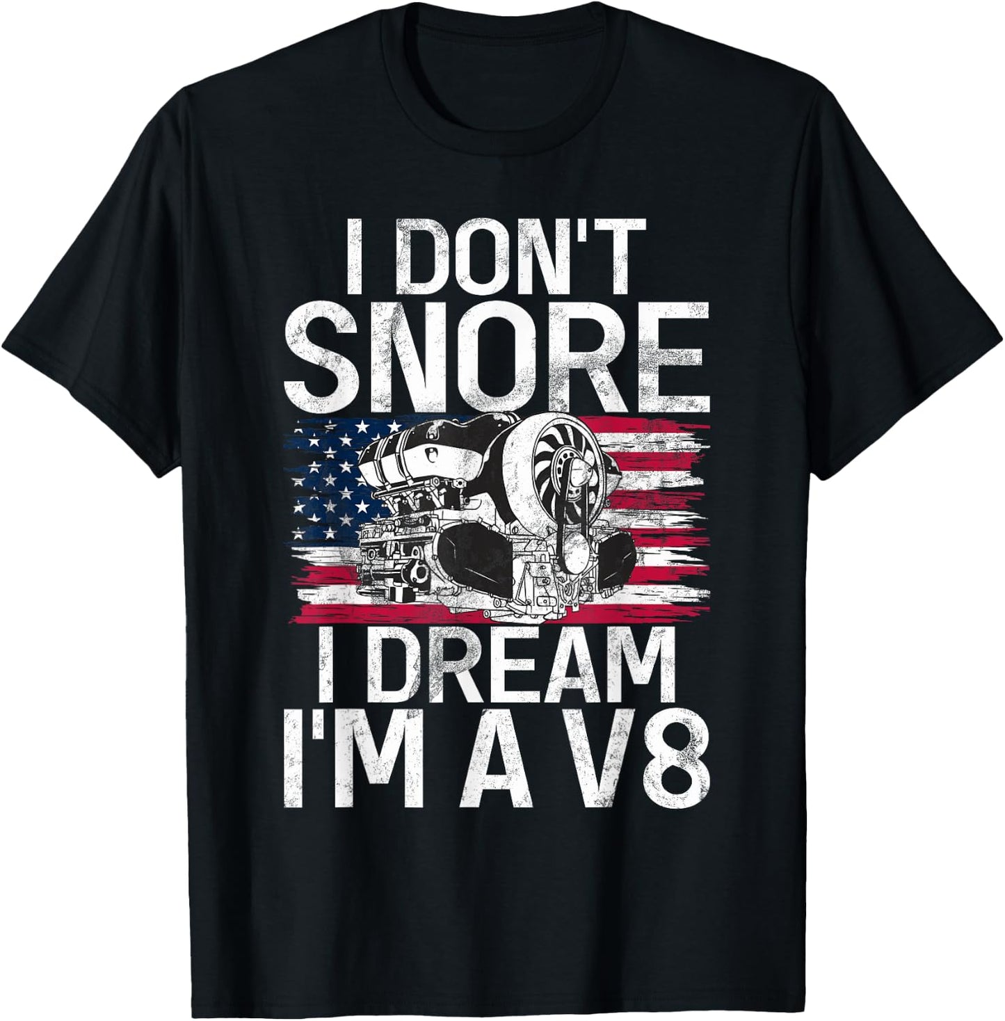 I dont snore i dream im a V8 Muscle Car T-Shirt - T-Shirt | Black