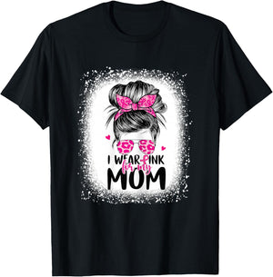 I Wear Pink For My Mom Messy Bun Breast Cancer Awareness T-Shirt - T-Shirt | Black