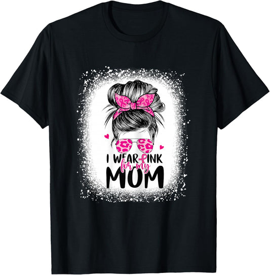I Wear Pink For My Mom Messy Bun Breast Cancer Awareness T-Shirt - T-Shirt | Black