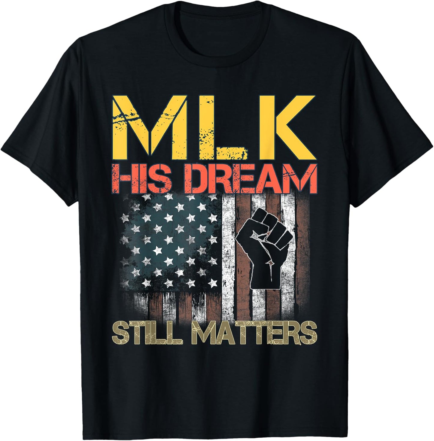 His Dream Still Matters Martin Luther King Day Human Rights T-Shirt - T-Shirt | Black