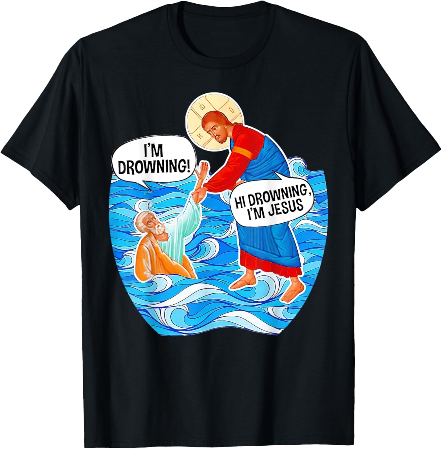 Hi Drowning I'm Jesus Funny T-Shirt - T-Shirt | Black