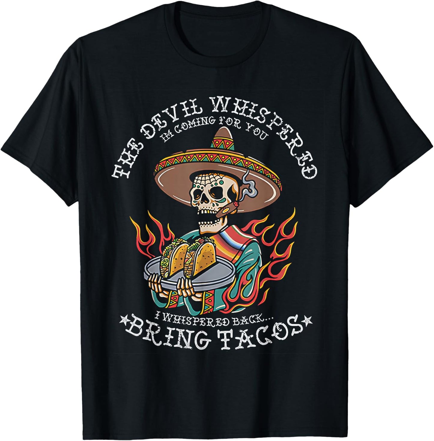 Skeleton The Devil Whispered I'm Coming For You T-Shirt - T-Shirt | Black