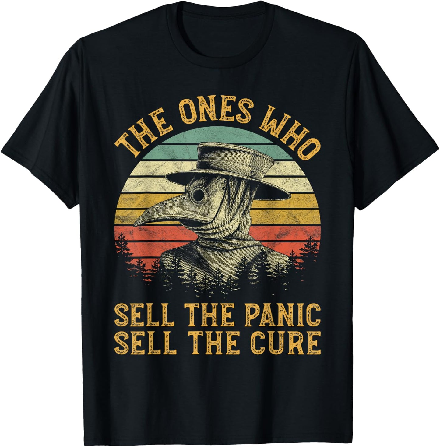 The Ones Who Sell The Panic Sell The Cure Plague Doctor T-Shirt - T-Shirt | Black
