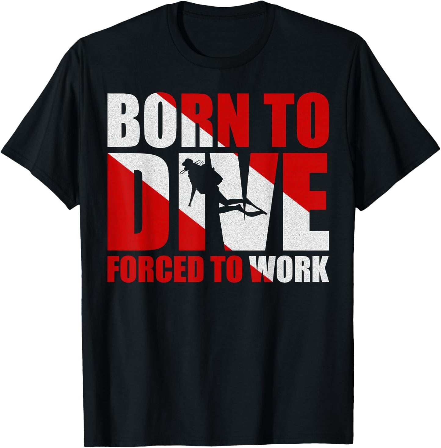 Born To Dive Forced To Work T-Shirt - T-Shirt | Black