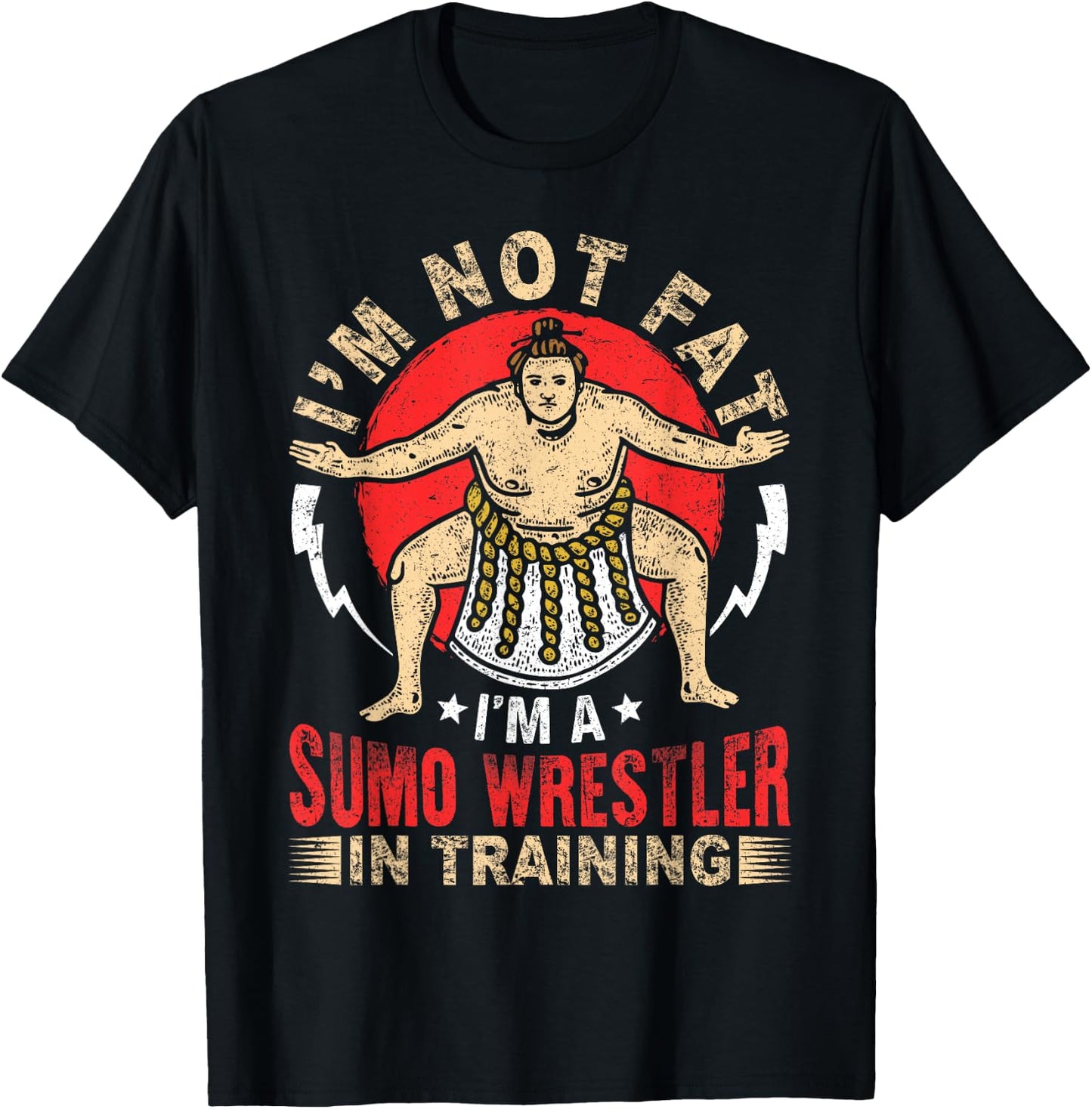 I'm Not Fat Sumo Wrestler In Training Japan Gift T-Shirt - T-Shirt | Black