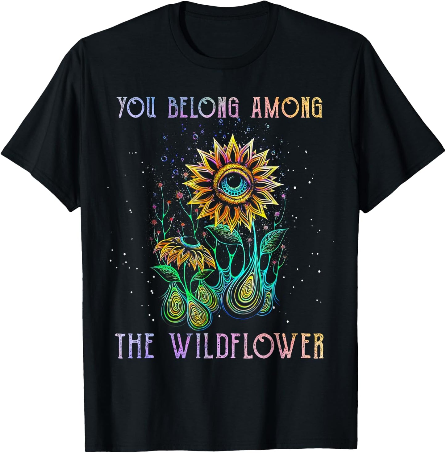 You Belong Among The Wildflower Hippie T-Shirt - T-Shirt | Black