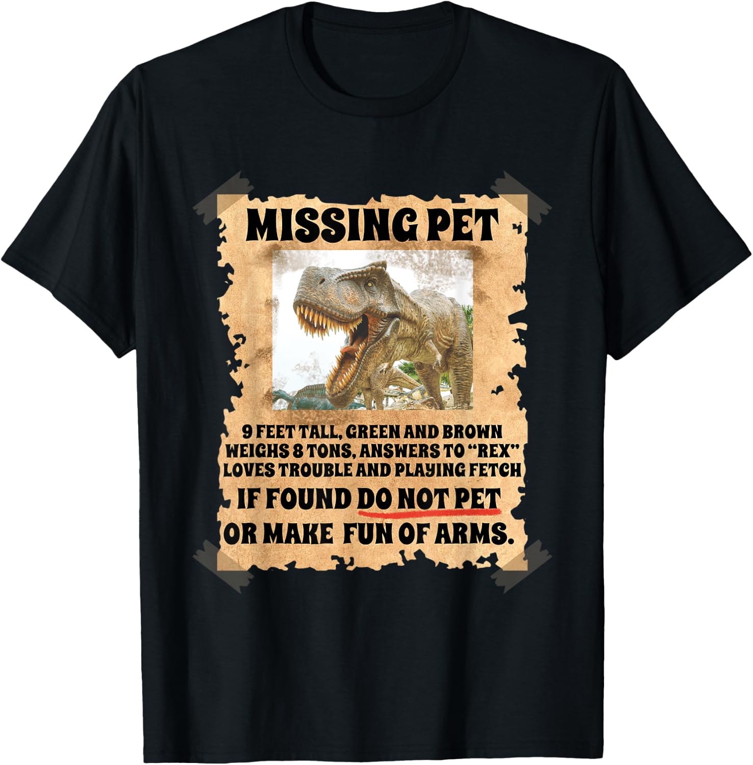 Missing Pet Dinosaur Funny Sayings Humor Dino Science Lover T-Shirt - T-Shirt | Black