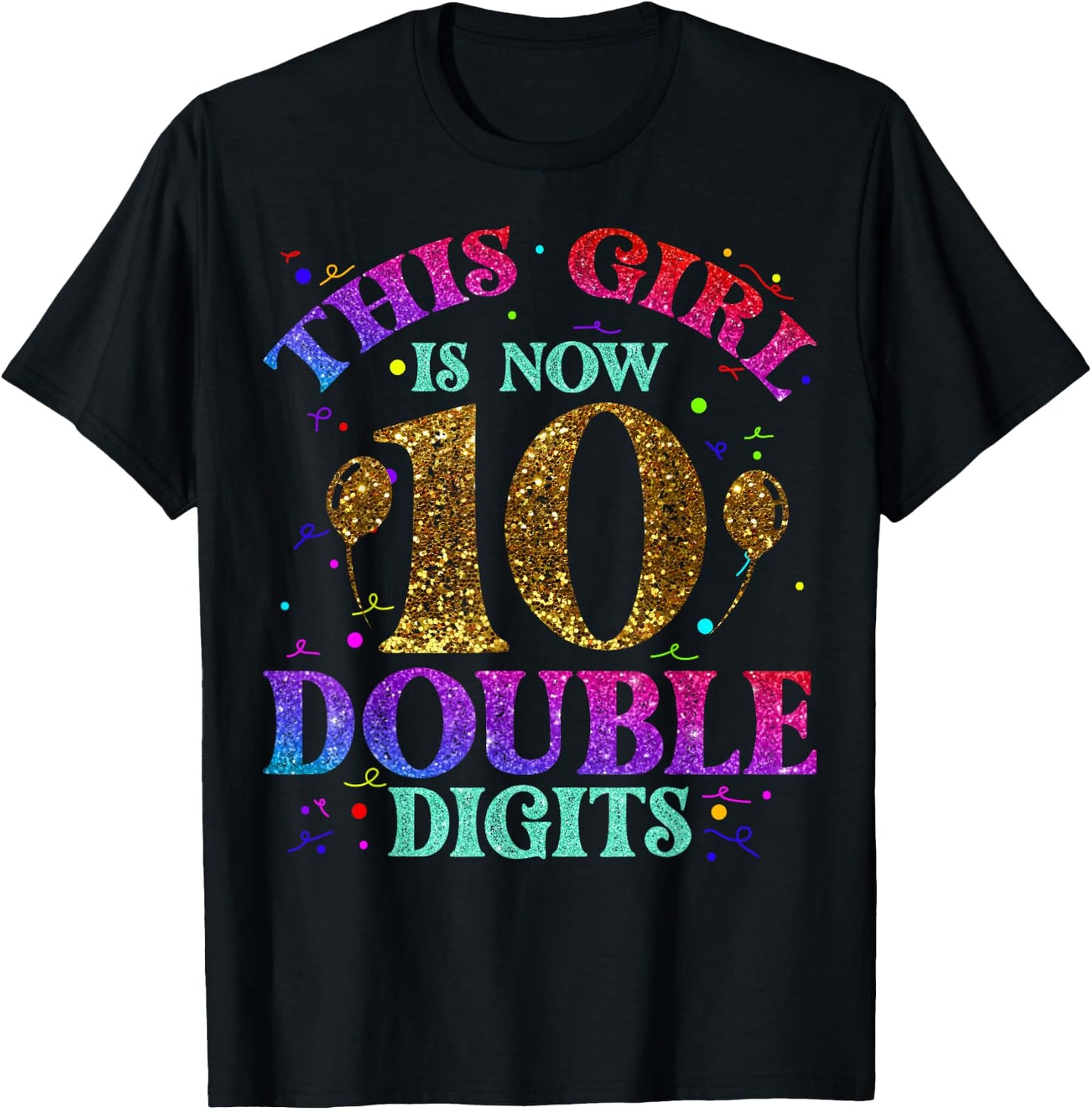 Kids, Girls Ten Years - This Girl is Now 10 - Double Digits T-Shirt - T-Shirt | Black