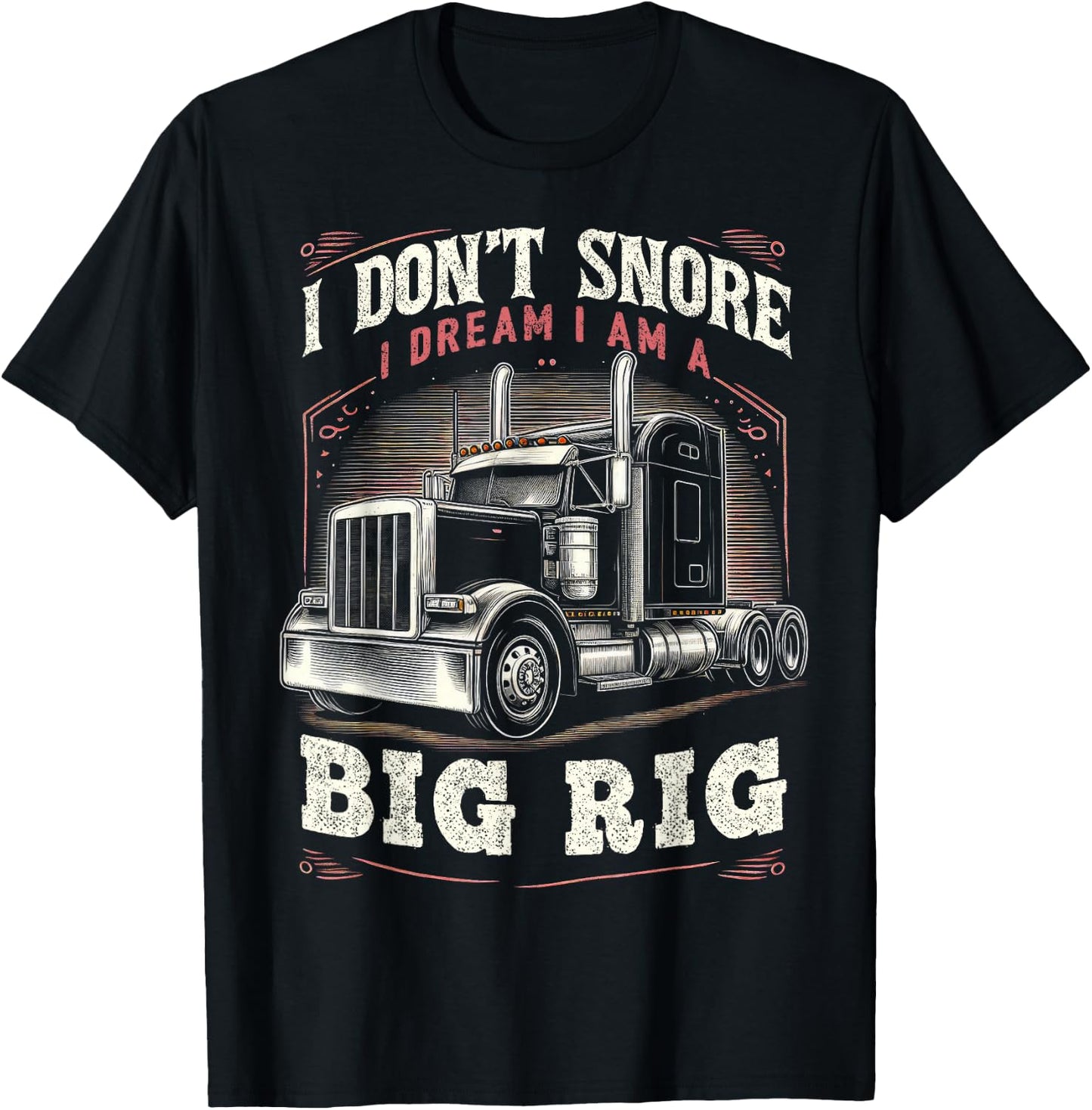Truck Driver Snore Big Rig Funny Trucker Semi Driver T-Shirt - T-Shirt | Black