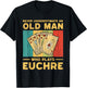 Never Underestimate an Old Man Who Plays Euchre Funny Euchre T-Shirt - T-Shirt | Black