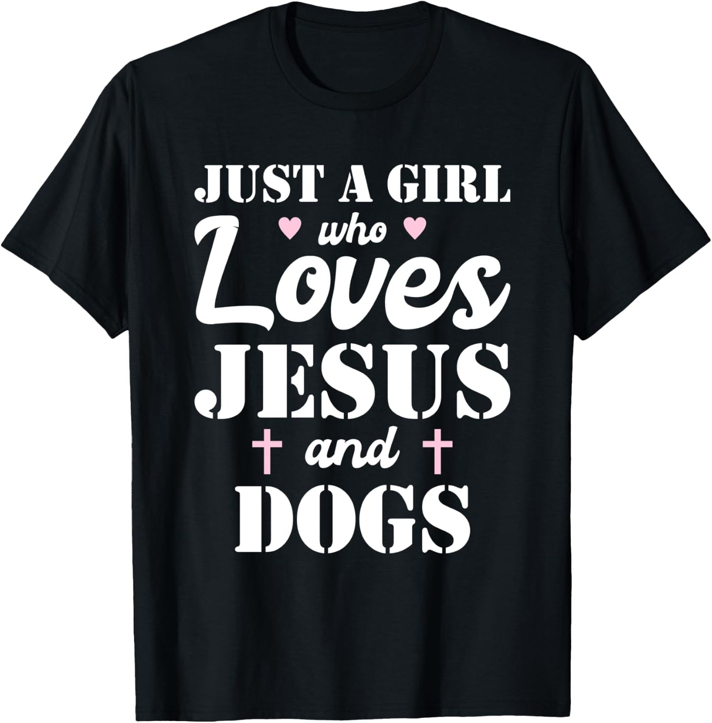 Just A Girl Who Loves Jesus And Dogs T-Shirt - T-Shirt | Black