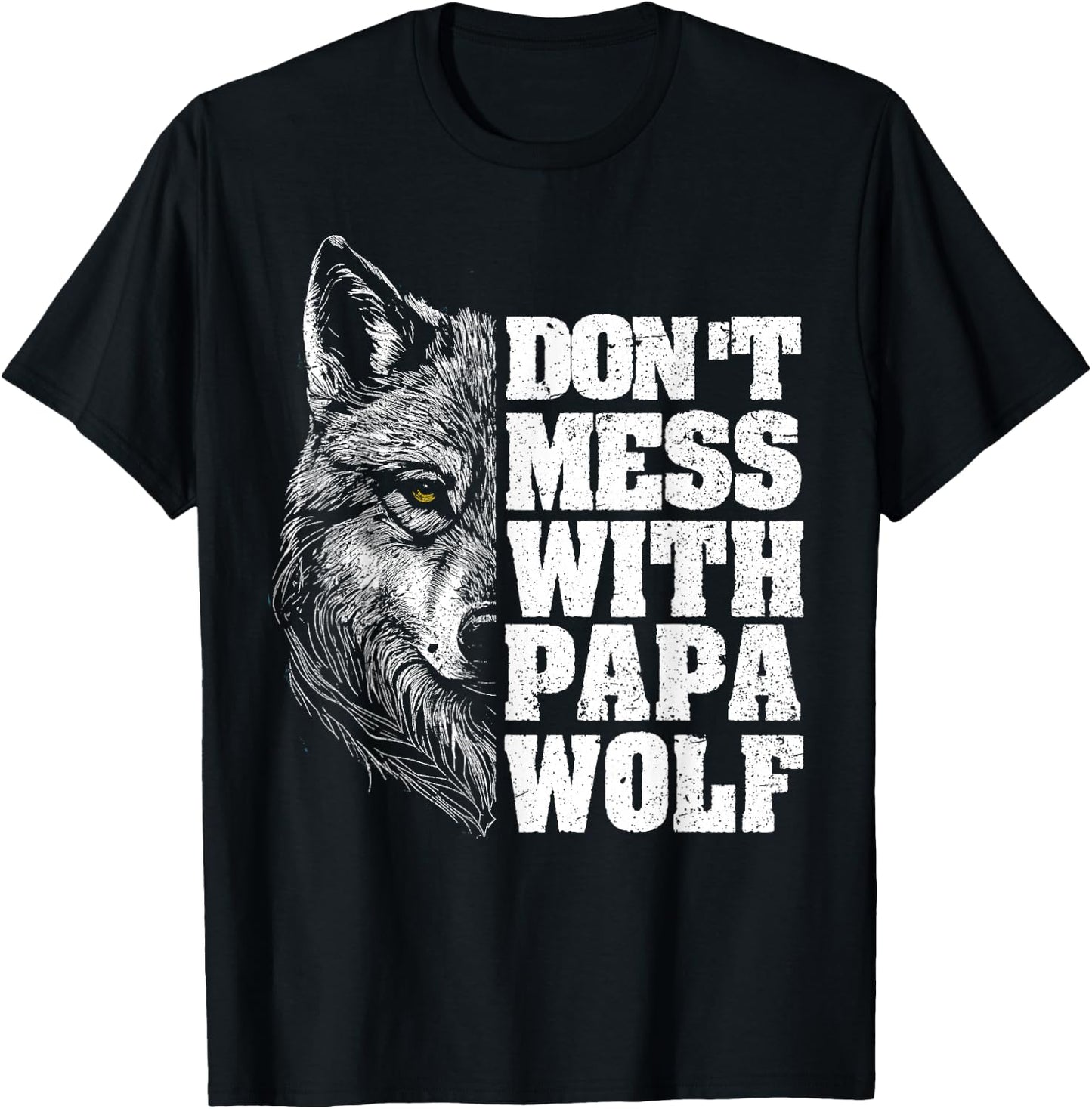 Don't Mess with Papa Wolf Dad Men for Father's Day T-Shirt - T-Shirt | Black