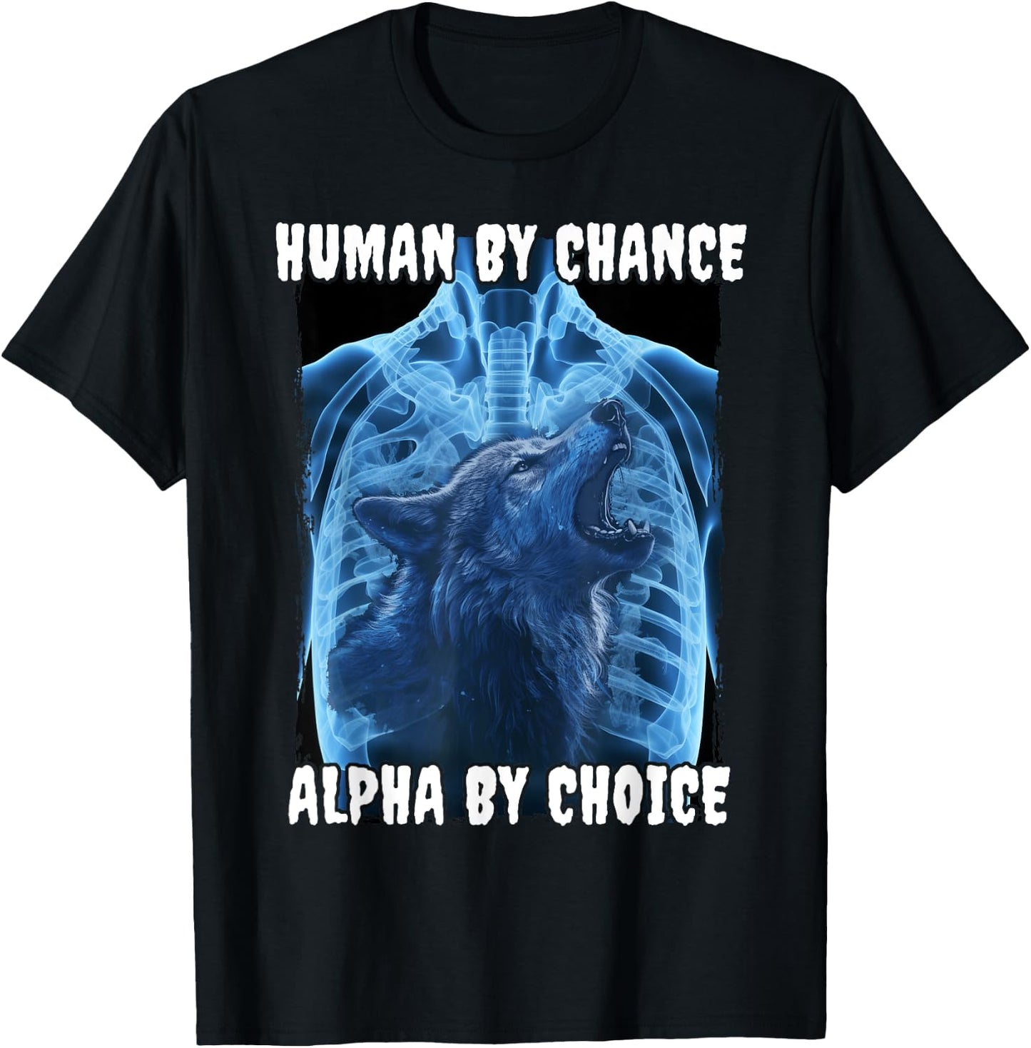 Wolf Human By Chance Alpha By Choice T-Shirt - T-Shirt | Black