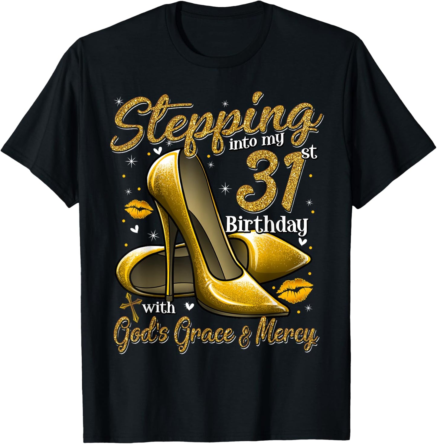 High Heels Stepping Into My 31st Birthday 31 and Fabulous T-Shirt - T-Shirt | Black