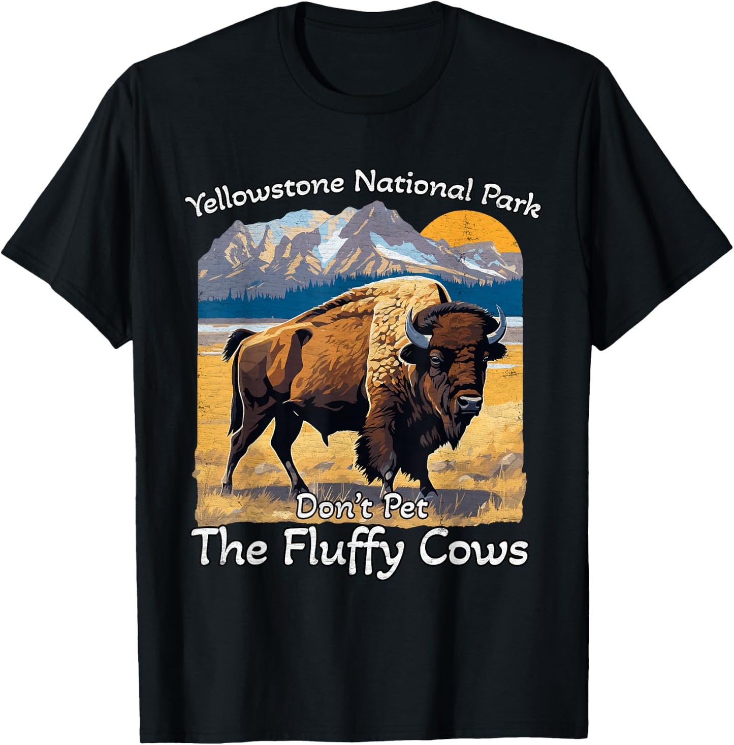 Do Not Pet The Fluffy Cows Yellowstone National Park Vintage T-Shirt - T-Shirt | Black