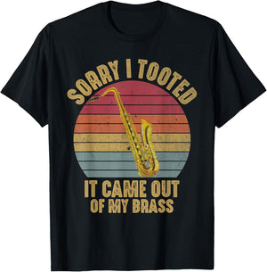 Sorry I Tooted Saxophone Marching Band Funny Saxophonist Men T-Shirt - T-Shirt | Black