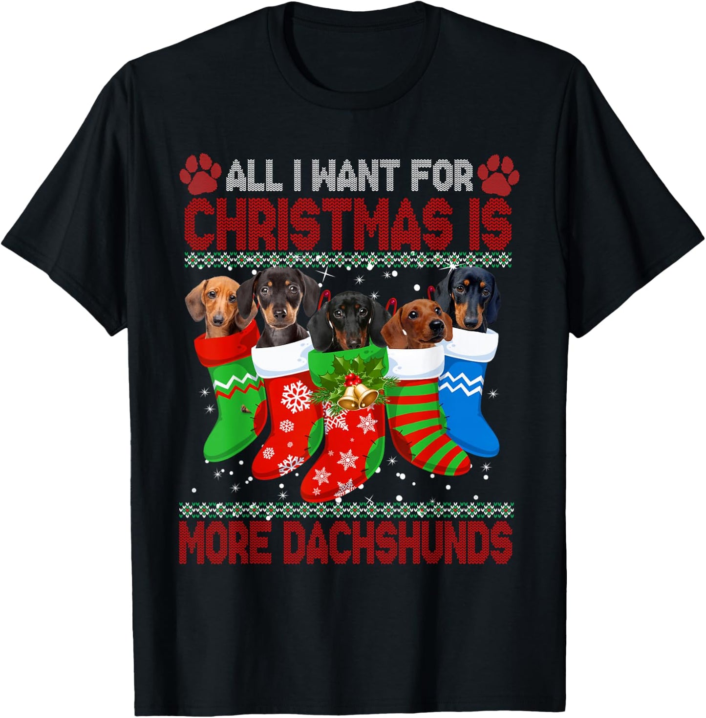 I Want For Christmas Is More Dachshunds Ugly Xmas Dog Lovers T-Shirt - T-Shirt | Black